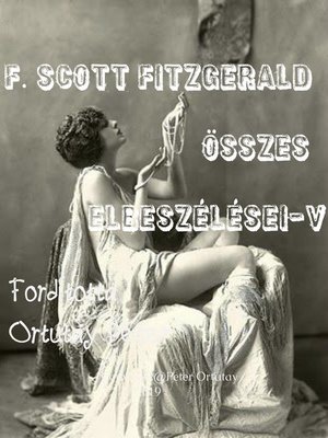 cover image of F. Scott Fitzgerald összes elbeszélései V. kötet Fordította Ortutay Péter